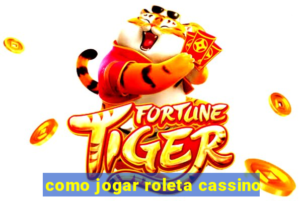 como jogar roleta cassino